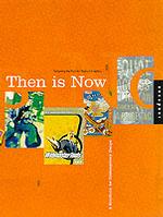 Then Is Now : Sampling the Past for Todays Graphics, a Handbook for Contemporary Design