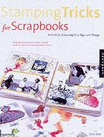 Stamping Tricks for Scrapbooks : A Guide to Enhancing Your Pages with Stamping