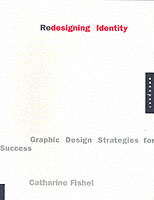 Redesigning Identity : Graphic Design Strategies for Success