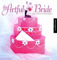 Artful Bride : Simple, Handmade Wedding Projects