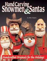 Carving Snowmen and Santas : Handcrafted Originals for the Holidays