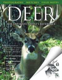 Deer-the Ultimate Artist's Reference : A Comprehensive Collection of Sketches, Photographs and Reference Material