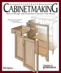 Illustrated Cabinetmaking : How to Design and Construct Furniture That Works (American Woodworker)