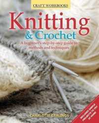 Knitting & Crochet : A Beginner's Step-By-Step Guide to Methods and Techniques （6TH）