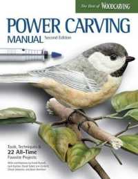 Power Carving Manual, Second Edition : Tools, Techniques, and 22 All-Time Favorite Projects （2ND）