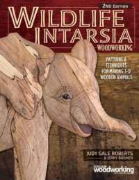 Wildlife Intarsia Woodworking, 2nd Edition : Patterns & Techniques for Making 3-D Wooden Animals （2ND）