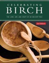 Celebrating Birch : The Lore, Art, and Craft of an Ancient Tree （2 New）