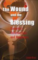 The Wound and the Blessing : Economics Relationships and Happiness