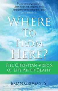 Where to from Here? : The Christian Vision of Life after Death