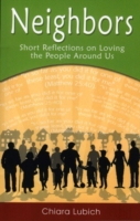 Neighbors : Short Reflections on Loving the People around Us