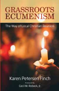 Grassroots Ecumenism : The Way of Local Christian Reunion