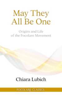 May They All Be One : Origins and Life of the Focolare Movement (The Focolare Essentials)