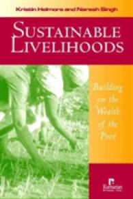 Sustainable Livelihoods : Building on the Wealth of the Poor