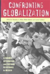 Confronting Globalization : Economic Integration and Popular Resistance in Mexico