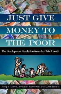 Just Give Money to the Poor : The Development Revolution from the Global South