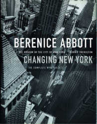 Berenice Abbott : Changing New York （Reissue）