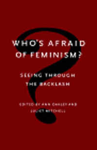 Who's Afraid of Feminism? : Seeing through the Backlash