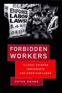 Forbidden Workers : Illegal Chinese Immigrants and American Labor