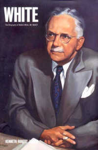 White : The Biography of Walter White, Mr. Naacp