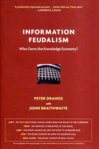 Information Feudalism : Who Owns the Knowledge Economy?