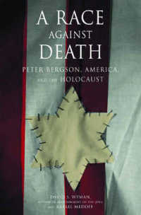 A Race against Death : Peter Bergson, America, and the Holocaust