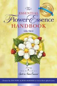 The Essential Flower Essence Handbook - Revised Edition : Featuring the Original Spirit-in-Nature Essences Chosen by Doctors Across Borders to Train Their Physicians (The Essential Flower Essence Handbook - Revised Edition)