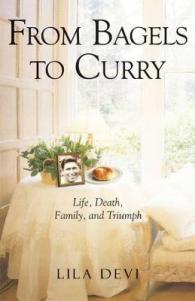 From Bagels to Curry : Life, Death, Family, and Triumph
