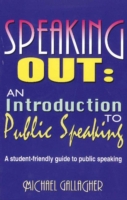 Speaking Out: an Introduction to Public Speaking : A Student-Friendly Guide to Public Speaking