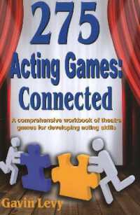 275 Acting Games -- Connected : A Comprehensive Workbook of Theatre Games for Developing Acting Skills