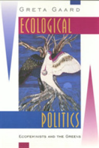 Ecological Politics : Ecofeminists and the Greens