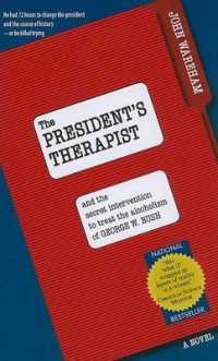 The President's Therapist : And the Secret Intervention to Treat the Alcoholism of George W. Bush