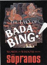 The Tao of Bada Bing: Words of Wisdom From the Sopranos （First Edition/First Printing）
