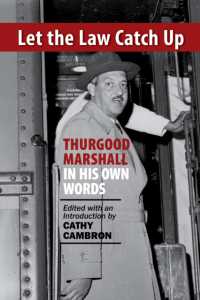 Let the Law Catch Up : Thurgood Marshall in His Own Words -- Paperback / softback