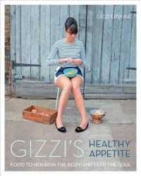 Gizzi's Healthy Appetite : Food to Nourish the Body and Feed the Soul