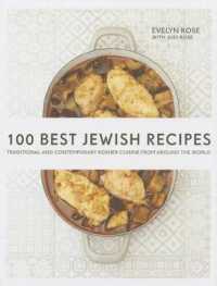 100 Best Jewish Recipes : Traditional and Contemporary Kosher Cuisine from around the World