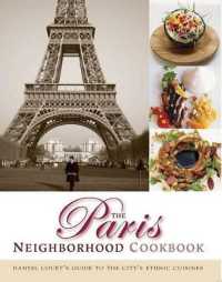 The Paris Neighborhood Cookbook : Danyel Couet's Guide to the City's Ethnic Cuisines