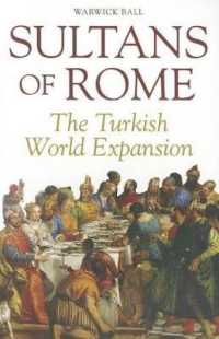 Sultans of Rome : The Turkish World Expansion (Asia in Europe and the Making of the West)