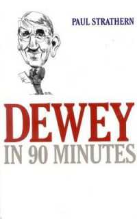 Dewey in 90 Minutes (Philosophers in 90 Minutes Series)