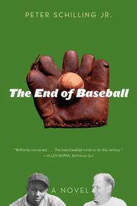 The End of Baseball : A Novel