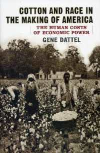 Cotton and Race in the Making of America : The Human Costs of Economic Power