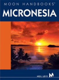Moon Handbook Micronesia (Moon Handbooks : Micronesia) （6 SUB）