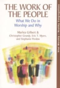 The Work of the People : What We Do in Worship and Why (Vital Worship Healthy Congregations)