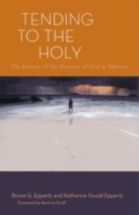 Tending to the Holy : The Practice of the Presence of God in Ministry