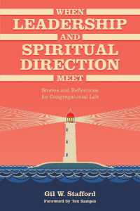 When Leadership and Spiritual Direction Meet : Stories and Reflections for Congregational Life