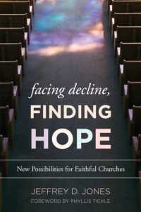 Facing Decline, Finding Hope : New Possibilities for Faithful Churches