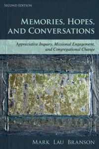 Memories, Hopes, and Conversations : Appreciative Inquiry, Missional Engagement, and Congregational Change （2ND）