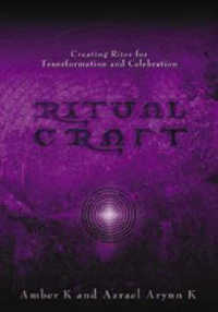 Ritualcraft : Creating Rites for Transformation and Celebration