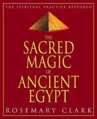 The Sacred Magic of Ancient Egypt : The Spiritual Practice Restored