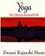 Yoga : The Ultimate Spiritual Path （2ND）