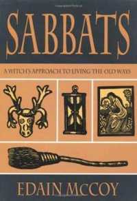 The Sabbats : A New Approach to Living the Old Ways